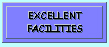Excellent Facilities