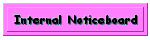 Internal Noticeboard